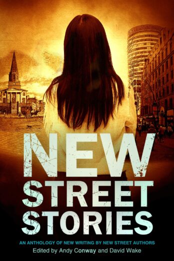 New Street Stories – An Anthology of New Writing by New Street Authors