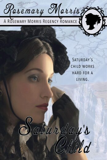 Saturday’s Child (Heroine’s Born on Different Days of the Week Book 7)