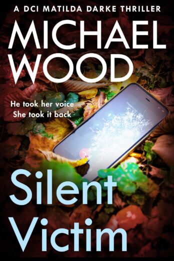 Silent Victim (DCI Matilda Darke Thriller, Book 10)