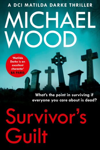 Survivor’s Guilt (DCI Matilda Darke Thriller, Book 8)