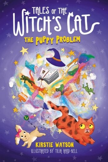 Tales of The Witch’s Cat: The Puppy Problem: A magical children’s adventure for ages 5+