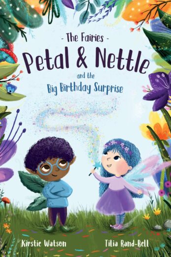 The Fairies – Petal & Nettle and the Big Birthday Surprise: A magical, feel-good story about friendship and forgiveness