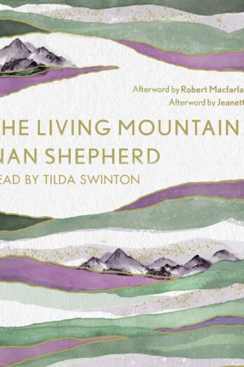 The Living Mountain: A Celebration of the Cairngorm Mountains of Scotland