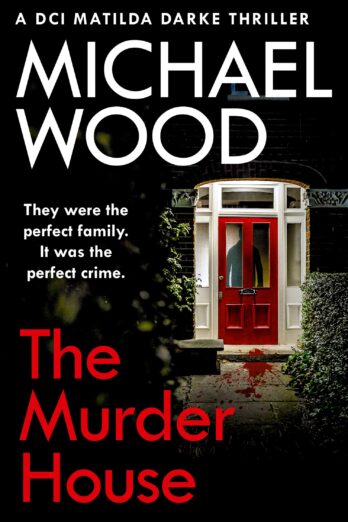 The Murder House (DCI Matilda Darke Thriller, Book 5)