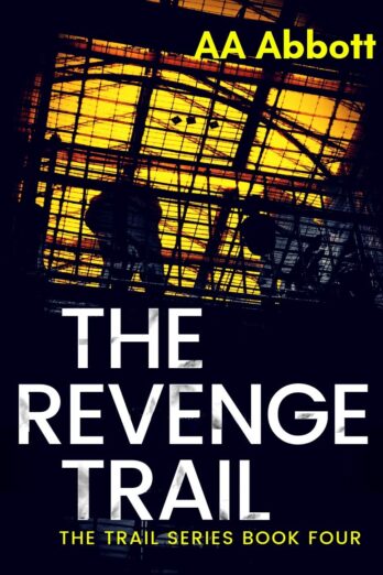 The Revenge Trail: British Crime Thriller (The Trail Series Book 4)