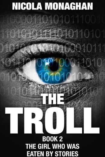 The Troll: Book 2, The girl who was eaten by stories