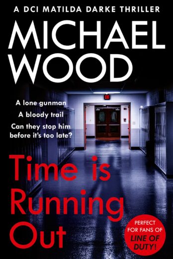 Time Is Running Out (DCI Matilda Darke Thriller, Book 7)