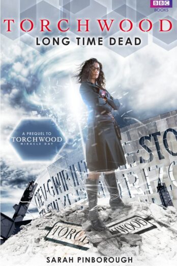 Torchwood: Long Time Dead (Torchwood Series Book 17)