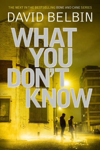 What You Don’t Know (Bone and Cane Book 2)