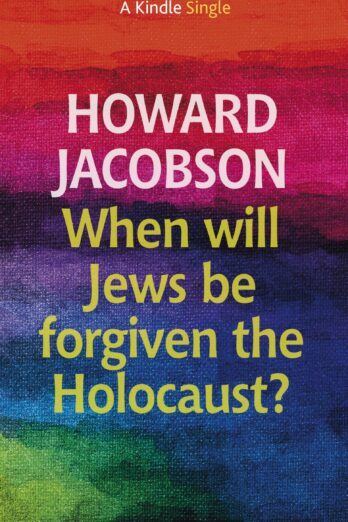 When will Jews be forgiven the Holocaust? (Kindle Single)