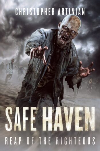 Safe Haven – Reap of the Righteous: Book 3 of the Post-Apocalyptic Zombie Horror series