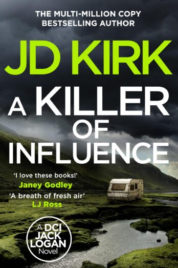 A Killer of Influence: A Scottish Crime Thriller (DCI Logan Crime Thrillers Book 20)