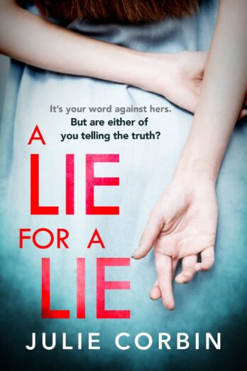 A Lie For A Lie: A completely riveting psychological thriller, for fans of Big Little Lies and The Rumour