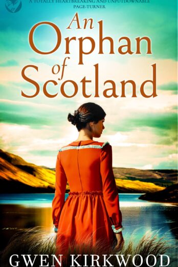 AN ORPHAN OF SCOTLAND a totally heartbreaking and unputdownable page-turner (The Maxwell Family Quartet Book 1)