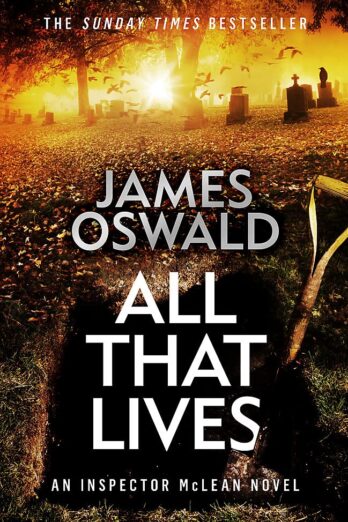 All That Lives: the gripping new thriller from the Sunday Times bestselling author