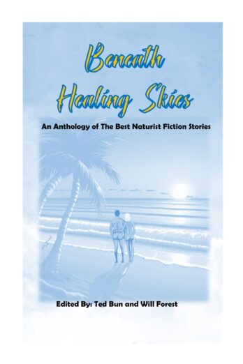 Beneath Healing Skies: An Anthology of the Best Naturist Fiction Stories