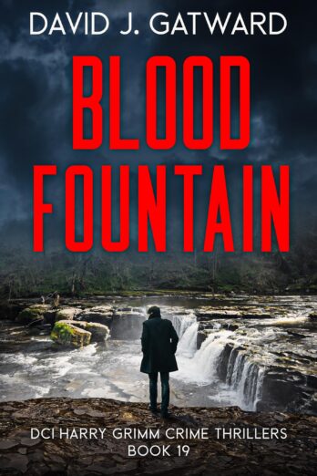 Blood Fountain: A Yorkshire Murder Mystery (DCI Harry Grimm Crime Thrillers Book 19)