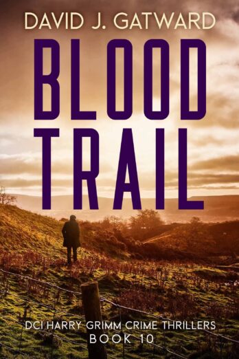 Blood Trail: A Yorkshire Murder Mystery (DCI Harry Grimm Crime Thrillers 10)