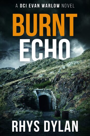 Burnt Echo: A Black Beacons Murder Mystery (DCI Evan Warlow Crime Thriller Book 7)