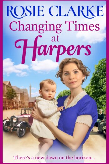 Changing Times at Harpers: Another instalment in Rosie Clarke’s historical saga series (Welcome To Harpers Emporium Book 7)