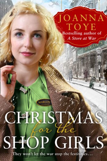 Christmas for the Shop Girls: Festive and heart warming – the new WW2 wartime saga in the uplifting historical fiction series (The Shop Girls, Book 4)