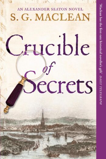 Crucible of Secrets: Alexander Seaton 3, from the author of the prizewinning Seeker series