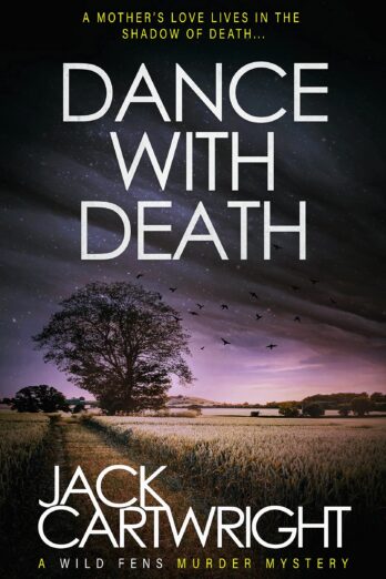 Dance With Death: A British Murder Mystery (The Wild Fens Murder Mystery Series Book 8)