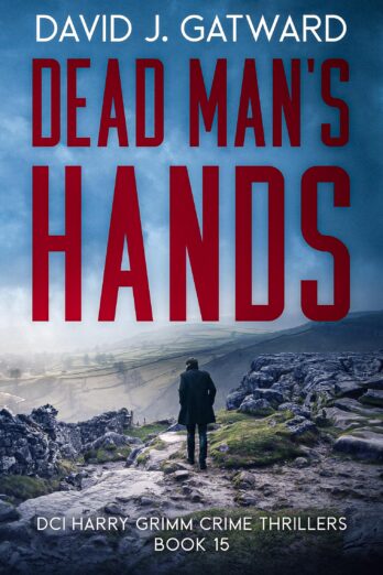 Dead Man’s Hands: A Yorkshire Murder Mystery (DCI Harry Grimm Crime Thrillers Book 15)