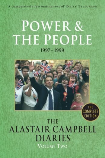 Diaries Volume Two: Power and the People (The Alastair Campbell Diaries Book 2)