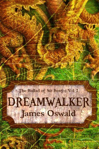 Dreamwalker: The Ballad Of Sir Benfro – Book One