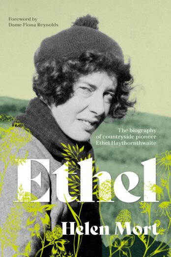 Ethel: The biography of countryside pioneer Ethel Haythornthwaite