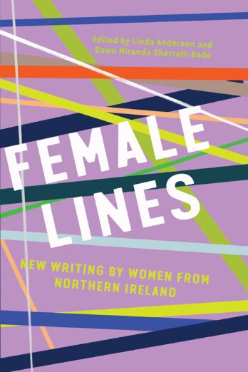 Female Lines: New Writing by Women from Northern Ireland