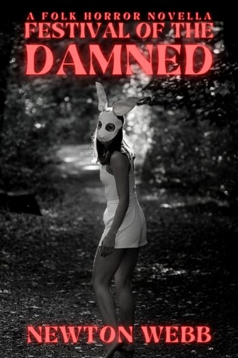 Festival of the Damned: A Folk Horror Novella (The Dark Archive)