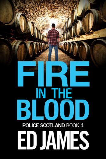 Fire in the Blood: A totally nail-biting and addictive Scottish detective mystery (Police Scotland Crime Series Book 4)