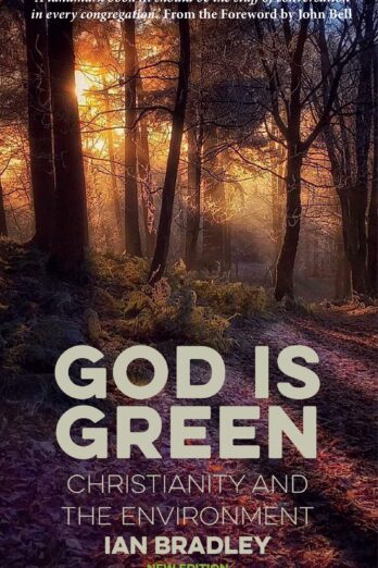 God Is Green: Christianity and the Environment