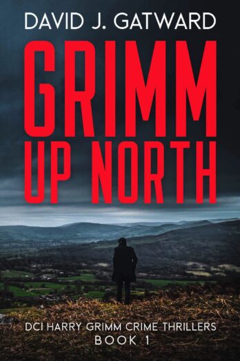 Grimm Up North: A Yorkshire Murder Mystery (DCI Harry Grimm Crime Thrillers Book 1)