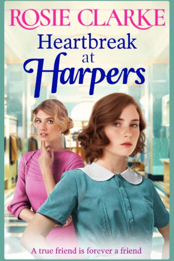 Heartbreak at Harpers: A BRAND NEW instalment in the emotional, uplifting Harpers series from BESTSELLER Rosie Clarke for 2024 (Welcome To Harpers Emporium Book 8)