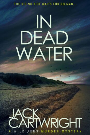 In Dead Water: A British Murder Mystery (The Wild Fens Murder Mystery Series Book 9)