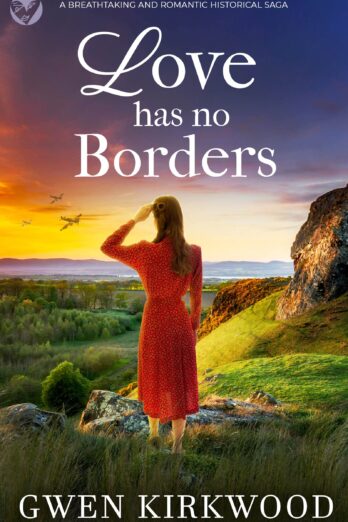 LOVE HAS NO BORDERS a breathtaking and romantic historical saga (Sinclair Family Saga Book 5)