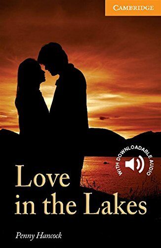 Love in the Lakes Level 4 (Cambridge English Readers)