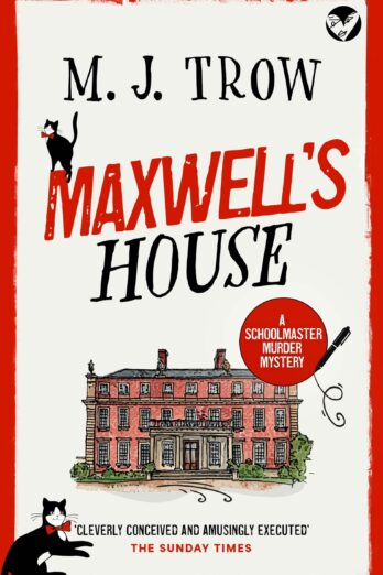 MAXWELL’S HOUSE a thrilling murder mystery with plenty of twists (Schoolmaster Murder Mysteries Book 1)