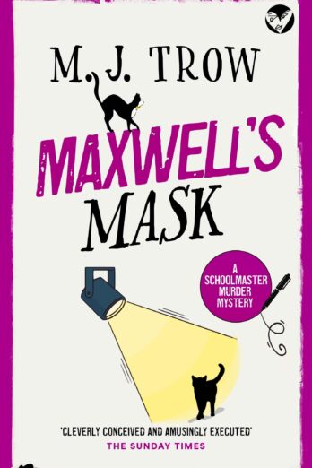 MAXWELL’S MASK a thrilling murder mystery with plenty of twists (Schoolmaster Murder Mysteries Book 11)