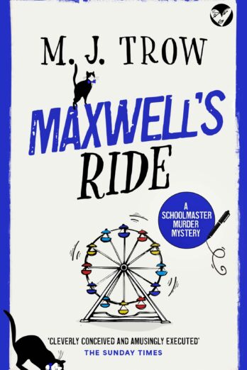 MAXWELL’S RIDE a thrilling murder mystery with plenty of twists (Schoolmaster Murder Mysteries Book 5)