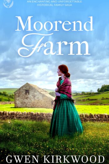 MOOREND FARM an enchanting and unforgettable historical family saga (Sinclair Family Saga Book 2)