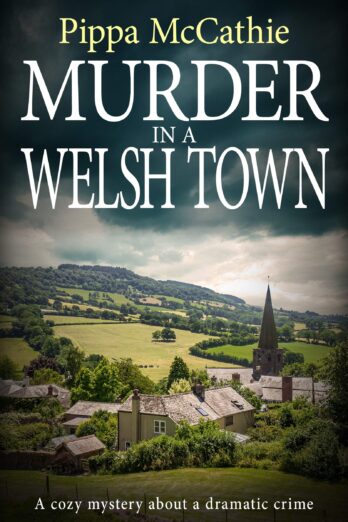 MURDER IN A WELSH TOWN: A cozy mystery about a dramatic crime (The Havard and Lambert mysteries Book 4)