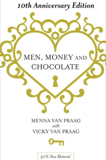 Men, Money & Chocolate: 10th Anniversary Edition