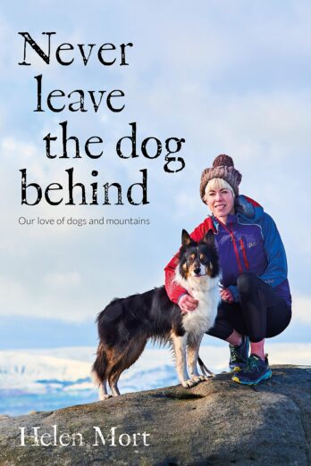 Never Leave the Dog Behind: Our love of dogs and mountains