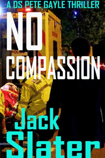 No Compassion (DS Peter Gayle thrillers, Book 8)