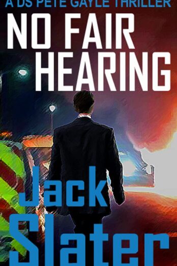 No Fair Hearing (DS Peter Gayle thrillers, Book 11)