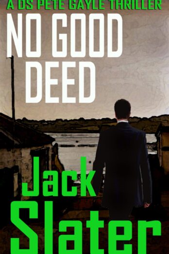 No Good Deed (DS Peter Gayle thriller series, Book 10)